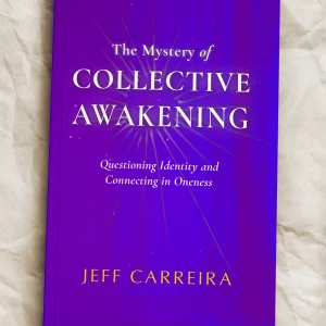 The Mystery of Collective Awakening: Questioning Identity and Connecting in Oneness