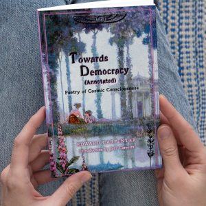 Towards Democracy (Annotated): Poems of Cosmic Consciousness