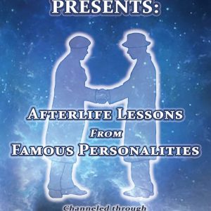 Nikola Tesla Presents: Afterlife Lessons from Famous Personalities